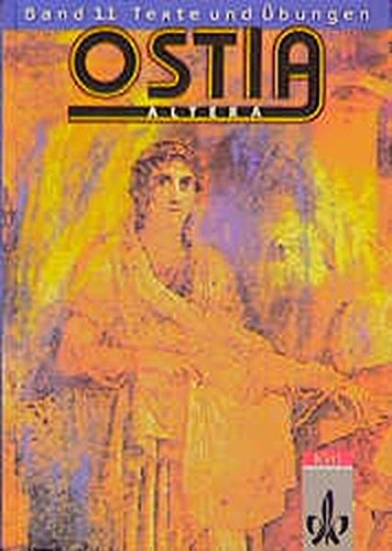 Download Ostia altera. Lateinisches Unterrichtswerk: Ostia altera, Bd.1/1, Texte und Übungen