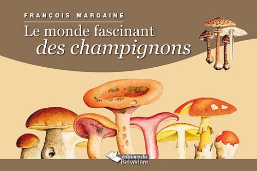 Download Monde Fascinant des Champignons (le) Download Monde Fascinant des Champignons (le)
