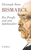 Image de Bismarck: Ein Preuße und sein Jahrhundert