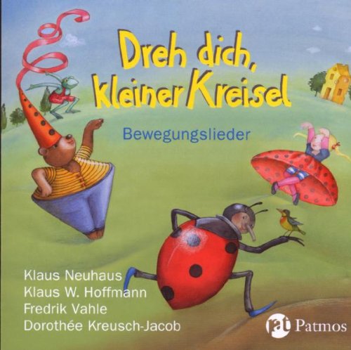 Preisvergleich Produktbild Dreh dich, kleiner Kreisel: Bewegungslieder