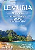  Lemuria: Das Paradies in deinem Herzen - Begleiter in der Neuen Zeit