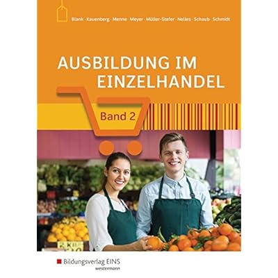 [PDF] Ausbildung im Einzelhandel nach Aj. Neu: Ausbildung im Einzelhandel: Band 2: Schülerband KOSTENLOS HERUNTERLADEN