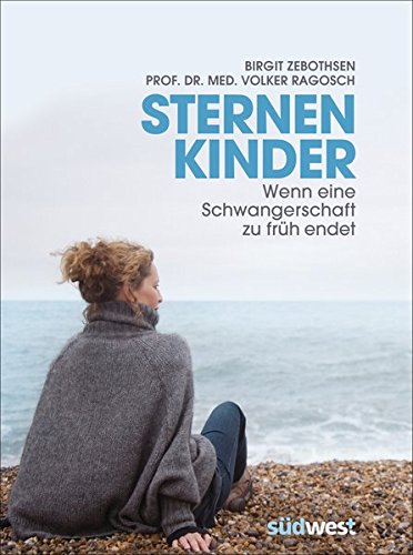 Download Sternenkinder: Wenn eine Schwangerschaft zu früh endet Download Sternenkinder: Wenn eine Schwangerschaft zu früh endet