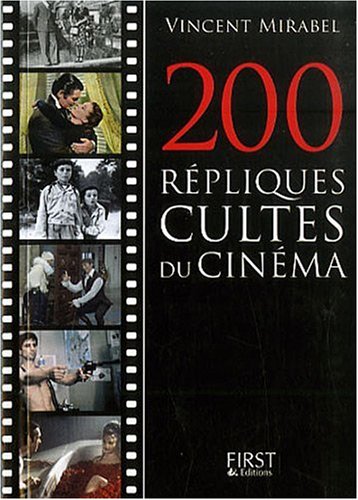 couverture de : 200 r&eacute;pliques cultes du cin&eacute;ma