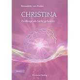 Christina, Band 1: Zwillinge als Licht geboren