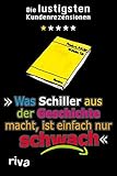 Image de Was Schiller aus der Geschichte macht, ist einfach nur schwach: Die lustigsten Kundenrezensionen