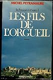 LA PASSION CATHARE TOME 1 . LES FILS DE L'ORGUEIL