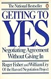 Getting to Yes: Negotiating Agreement Without Giving In Getting to Yes: Negotiating Agreement Without Giving In