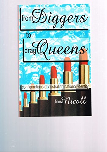 From diggers to drag queens : configurations of Australian national identity