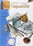Initiation à l'aquarelle : Matériel, techniques, conseils