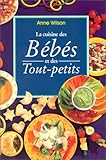 La cuisine des bébés et des tout-petits