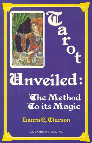 Tarot Unveiled: The Method to Its Magic livre