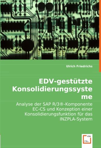 EDV-gestützte Konsolidierungssysteme: Analyse der SAP R/3®-Komponente EC-CS und Konzeption einer Konsolidierungsfunktion für das INZPLA-System