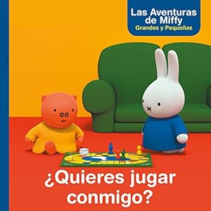 Las aventuras de Miffy grandes y pequeñas. ¿Quieres jugar conmigo?