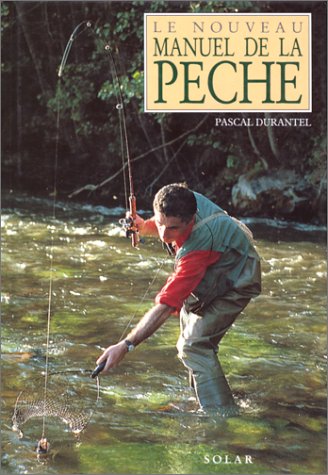 Nouveau manuel de la pêche (le)