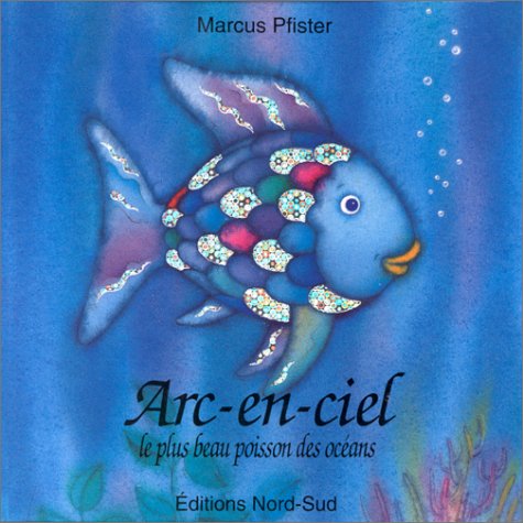 Arc-en-ciel : Le Plus Beau Poisson des océans Arc-en-ciel : Le Plus Beau Poisson des océans