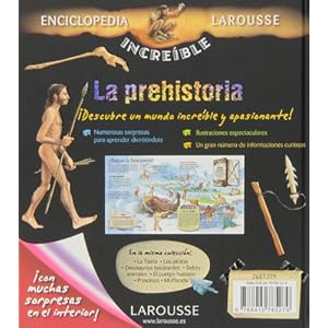 La Prehistoria (Larousse - Infantil / Juvenil - Castellano - A Partir De 5/6 Años - Enciclopedia Increíble 5 Años)