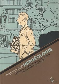 jaquette livre Hergéologie : Cohérence et cohésion du récit en images dans les aventures de Tintin