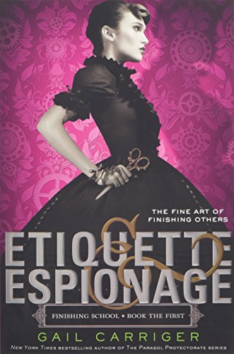 Etiquette & Espionage (Finishing School, Band 1)