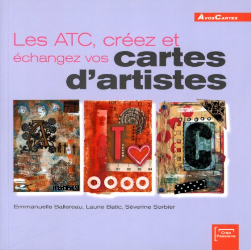 Download Les ATC, créez et échangez vos cartes d'artistes (ancien prix éditeur 15 euros) Download Les ATC, créez et échangez vos cartes d'artistes (ancien prix éditeur 15 euros)