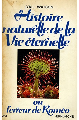 Histoire naturelle de la vie éternelle / 1976 / Watson, Lyall