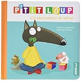 P'tit loup n'a plus besoin de tétine (éd. 2017)
