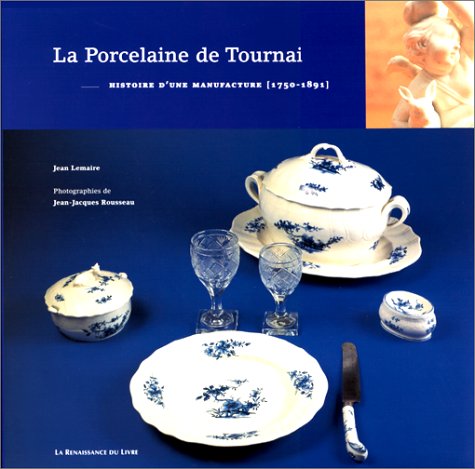 La porcelaine de Tournai La porcelaine de Tournai