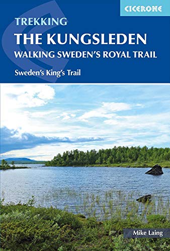 Trekking the Kungsleden: The King's Trail through Northern Sweden (Cicerone Guides)