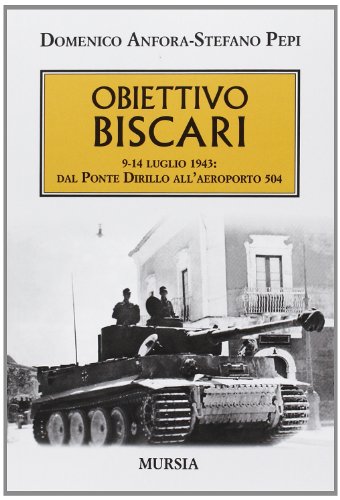 Obiettivo Biscari. 9-14 luglio 1943: dal ponte Dirillo all'aeroporto 504 Obiettivo Biscari. 9-14 luglio 1943: dal ponte Dirillo all'aeroporto 504