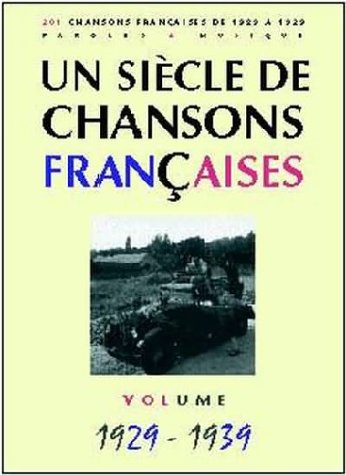 Télécharger Un Siècle de Chansons Françaises 1929-1939 PDF Ebook En Ligne