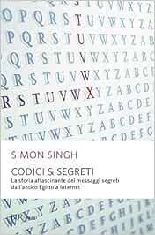 Amazon It Codici Segreti La Storia Affascinante Dei Messaggi Cifrati Dall Antico Egitto A Internet Singh Simon Galli S Libri