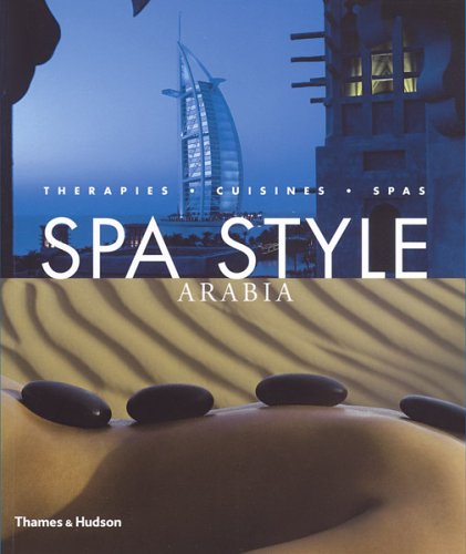 Spa Style Arabia:Therapies Cuisines Spas: Therapies Cuisines Spas
