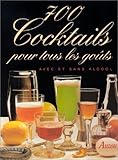 700 cocktails pour tous les goûts avec et sans alcool