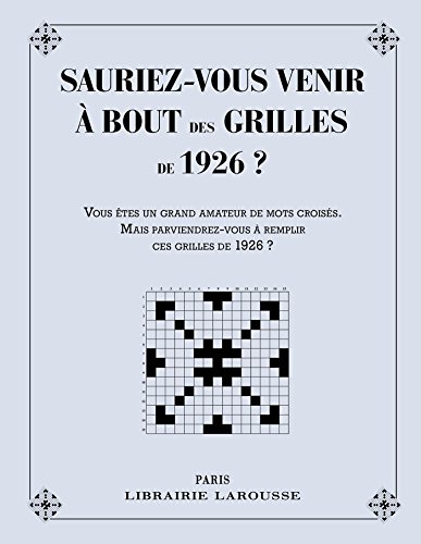 Sauriez-vous venir à bout des grilles de 1926 ? Sauriez-vous venir à bout des grilles de 1926 ?