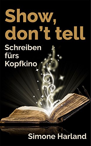 Show, don't tell: Schreiben fürs Kopfkino