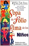  Sopa de Pollo para el Alma de los Ni???os: Relatos de valor, esperanza y alegria (Chicken Soup for the Soul) (Spanish Edition) by Patty Hansen (2004-05-13)