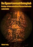 Das Zigeuner-Lenormand-Deutungsbuch, Kartenlegen - die Kunst, mit überliefertem Wissen seine Zukunft zu sehen by 