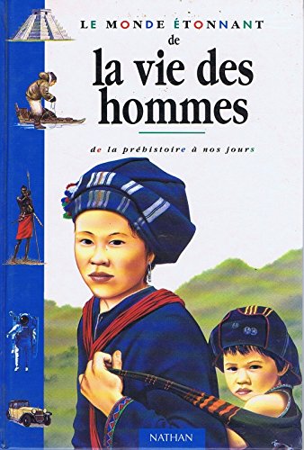 La vie des hommes de la prehistoire a nos jours en ligne