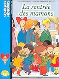 Les Belles histoires, numéro 1 : La Rentrée des mamans