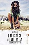Frühstück mit Elefanten: Als Rangerin in Afrika by 