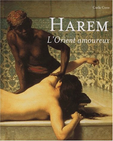 Harem : L'Orient amoureux francais