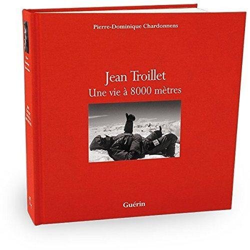 Download Jean Troillet : Une vie à 8000 mètres Download Jean Troillet : Une vie à 8000 mètres