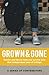 Produktbild Grown & Gone: Stories and Tips to Help You Survive Your First Independent Year of College