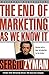 The End of Marketing as We Know It by 