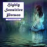 Highly Sensitive Person: Workbook to Survive in an Overstimulating World by 