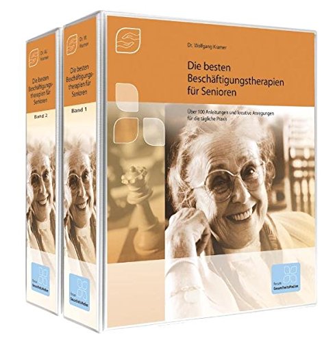 Die besten Beschäftigungstherapien für Senioren: Über 100 Anleitungen und kreative Anregungen für die tägliche Praxis