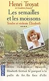 Les Semailles et les Moissons, Tome 4 : Tendre et violente Elisabeth