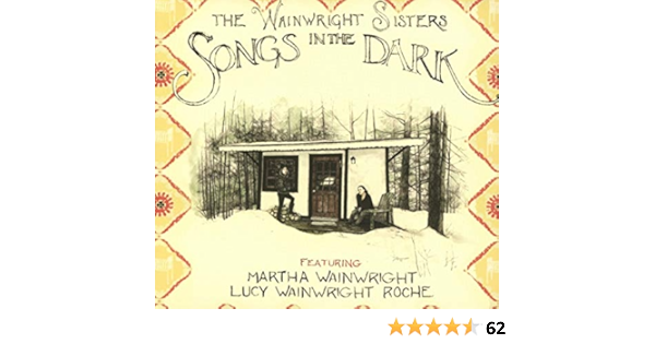 Songs In The Dark The Wainwright Sisters Amazon De Musik