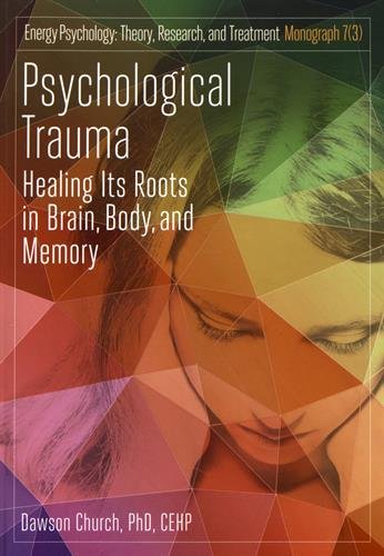 Download Psychological Trauma : Healing Its Roots in Brain, Body, and Memory Download Psychological Trauma : Healing Its Roots in Brain, Body, and Memory