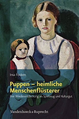 Download Puppen - heimliche Menschenflüsterer: Ihre Wiederentdeckung als Spielzeug und Kulturgut Download Puppen - heimliche Menschenflüsterer: Ihre Wiederentdeckung als Spielzeug und Kulturgut